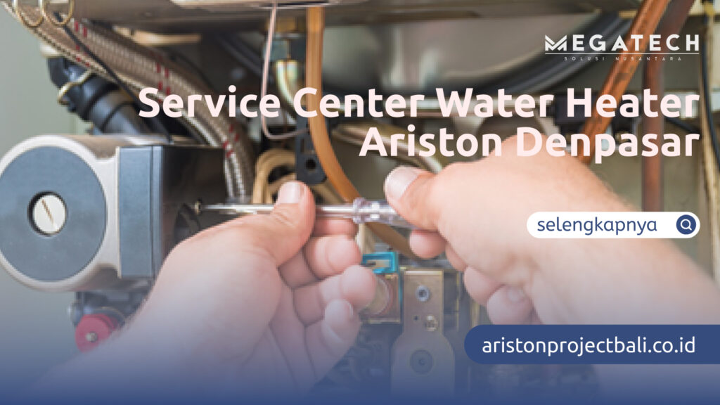 service center water heater Ariston Denpasar