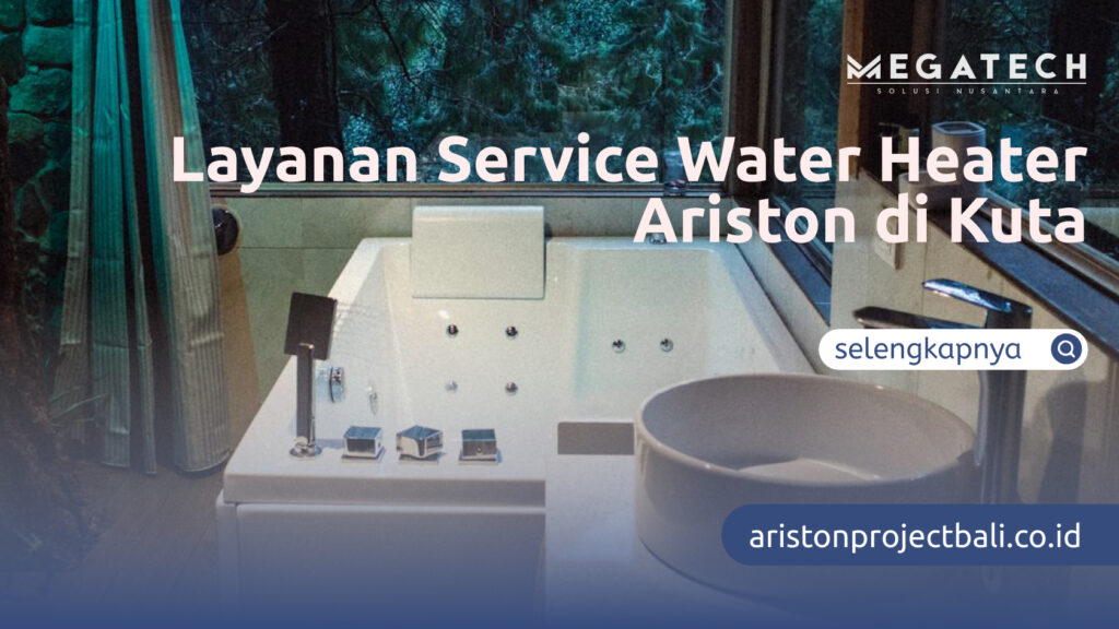 Layanan Service Water Heater Ariston di Kuta