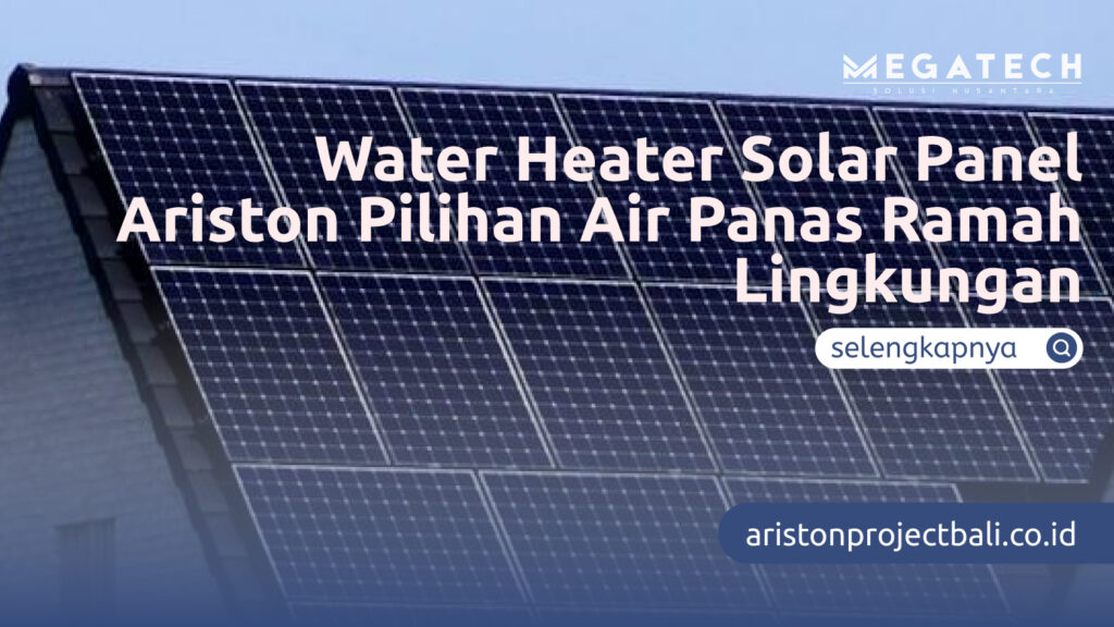 Water Heater Solar Panel Ariston Pilihan Air Panas Ramah Lingkungan