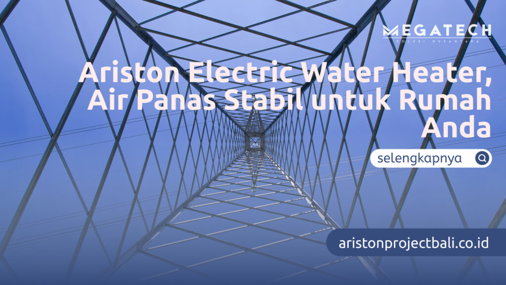 Ariston Electric Water Heater, Air Panas Stabil untuk Rumah Anda