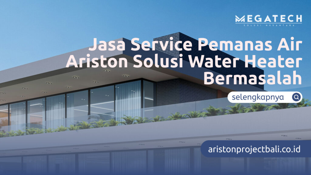 Air Panas Siap Setiap Saat, Solusi Modern untuk Kebutuhan Rumah Tangga