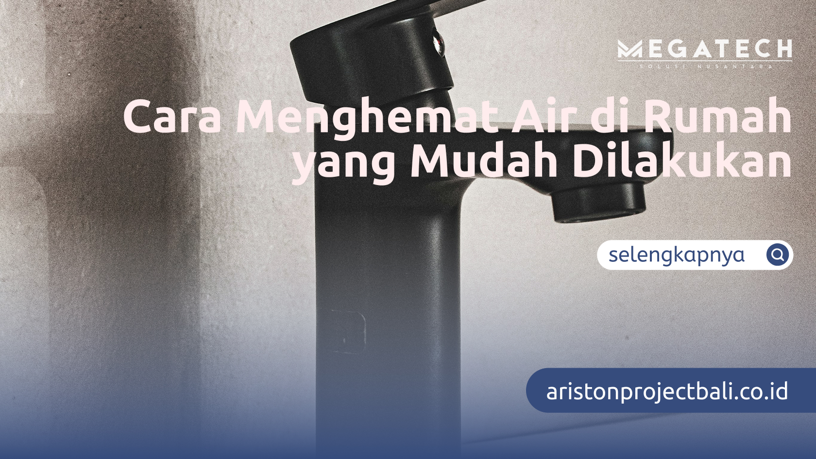 Cara Menghemat Air di Rumah yang Mudah Dilakukan