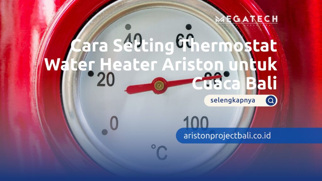 thermostat water heater ariston untuk cuaca Bali