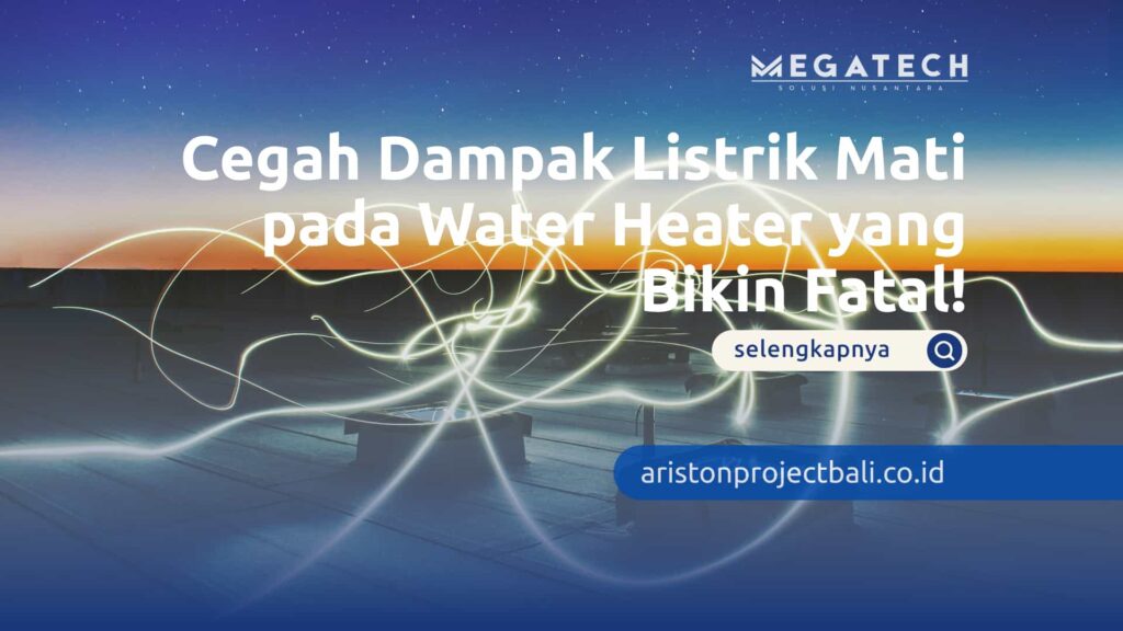 dampak listrik mati pada water heater