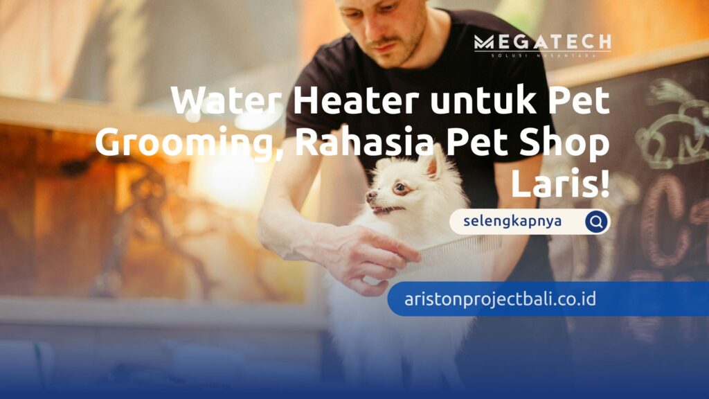 water heater untuk pet grooming