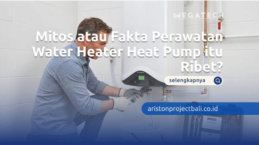 perawatan water heater heat pump