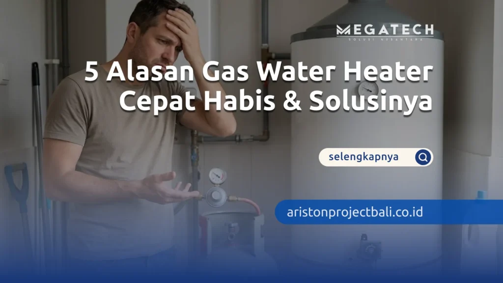 gas water heater cepat habis